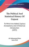 The Political And Statistical History Of Gujarat