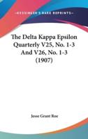 The Delta Kappa Epsilon Quarterly V25, No. 1-3 And V26, No. 1-3 (1907)
