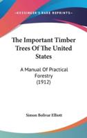 The Important Timber Trees Of The United States