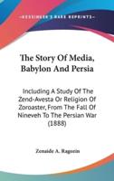 The Story Of Media, Babylon And Persia