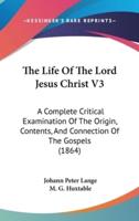 The Life Of The Lord Jesus Christ V3
