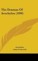 The Dramas Of Aeschylus (1890)