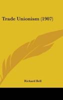 Trade Unionism (1907)