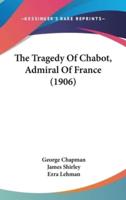 The Tragedy Of Chabot, Admiral Of France (1906)