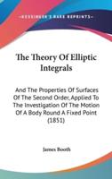 The Theory Of Elliptic Integrals