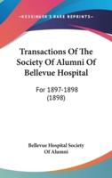 Transactions Of The Society Of Alumni Of Bellevue Hospital