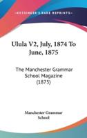 Ulula V2, July, 1874 To June, 1875
