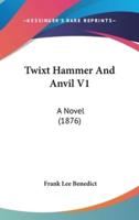 Twixt Hammer And Anvil V1