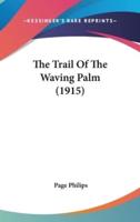 The Trail Of The Waving Palm (1915)