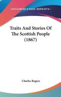 Traits And Stories Of The Scottish People (1867)