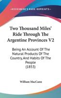 Two Thousand Miles' Ride Through The Argentine Provinces V2