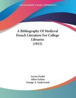 A Bibliography Of Medieval French Literature For College Libraries (1915)