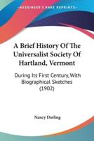 A Brief History Of The Universalist Society Of Hartland, Vermont