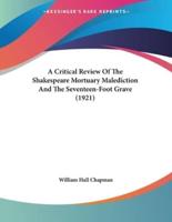 A Critical Review Of The Shakespeare Mortuary Malediction And The Seventeen-Foot Grave (1921)