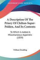 A Description Of The Priory Of Chilton-Super-Polden, And Its Contents