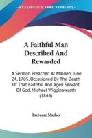 A Faithful Man Described And Rewarded