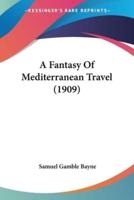 A Fantasy Of Mediterranean Travel (1909)