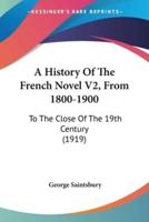 A History Of The French Novel V2, From 1800-1900