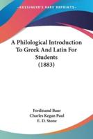A Philological Introduction To Greek And Latin For Students (1883)