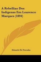 A Rebelliao Dos Indigenas Em Lourenco Marques (1894)