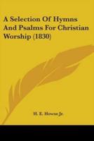 A Selection Of Hymns And Psalms For Christian Worship (1830)