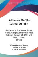Addresses On The Gospel Of John