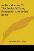 An Introduction To The Books Of Ezra, Nehemiah, And Esther (1889)