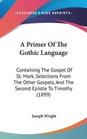 A Primer Of The Gothic Language