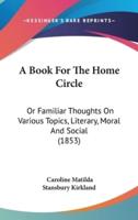 A Book For The Home Circle