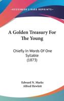 A Golden Treasury For The Young