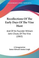 Recollections Of The Early Days Of The Vine Hunt