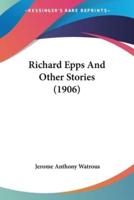 Richard Epps And Other Stories (1906)