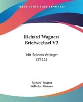 Richard Wagners Briefwechsel V2