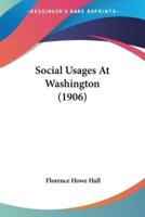 Social Usages At Washington (1906)