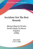 Socialism Not The Best Remedy