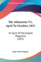 The Atheneum V1, April To October, 1831