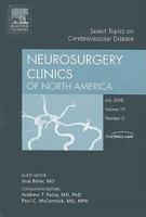 Select Topics on Cerebrovascular Disease, An Issue of Neurosurgery Clinics