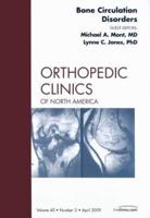 Bone Circulation Disorders, An Issue of Orthopedic Clinics