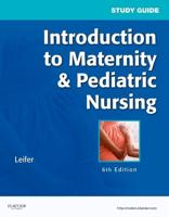 Study Guide for Introduction to Maternity & Pediatric Nursing, 6th Edition