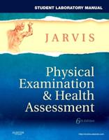 Physical Examination & Health Assessment, 6th Ediiton. Student Laboratory Manual