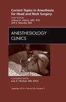 Current Topics in Anesthesia for Head and Neck Surgery