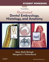 Illustrated Dental Embryology, Histology, and Anatomy, Third Edition. Workbook