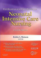 Certification and Core Review for Neonatal Intensive Care Nursing