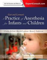 Coté and Lerman's a Practice of Anesthesia for Infants and Children