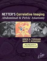 Netter's Correlative Imaging. Abdominal and Pelvic Anatomy