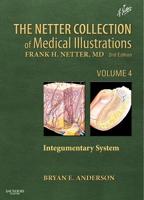 The Netter Collection of Medical Illustrations. Volume 4 Integumentary System