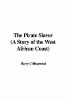 The Pirate Slaver (a Story of the West African Coast)