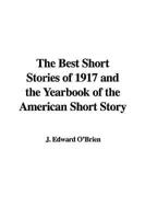 The Best Short Stories of 1917 and the Yearbook of the American Short Story