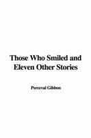 Those Who Smiled and Eleven Other Stories