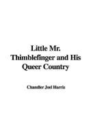 Little Mr. Thimblefinger and His Queer Country